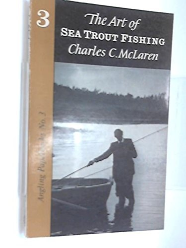 Art of Sea Trout Fishing (Angling Paperbacks)