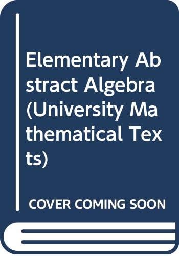 Elementary Abstract Algebra (University Mathematical Texts)