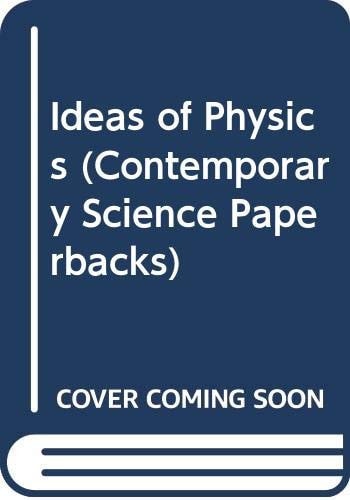 Ideas of Physics (Contemporary Science Paperbacks)