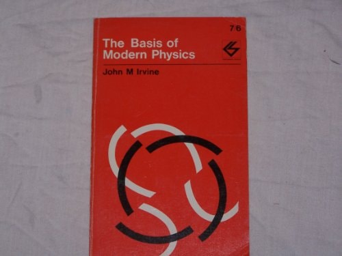 Basis of Modern Physics (Contemporary Science Paperbacks)