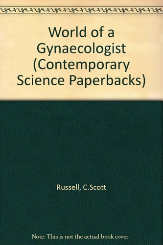 World of a Gynaecologist (Contemporary Science Paperbacks)