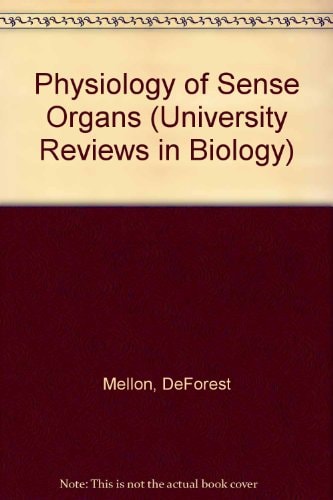 Physiology of Sense Organs (University Reviews in Biology)