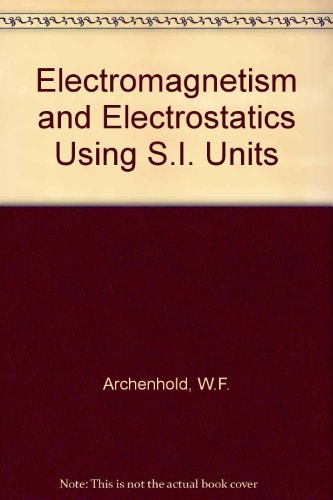 Electromagnetism and electrostatics using S.I. units