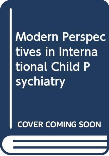Modern perspectives in international child psychiatry; (Modern perspectives in psychiatry)