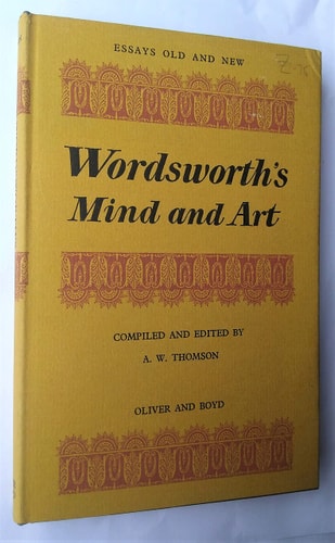 Wordsworth's mind and art: Essays (Essays old and new)