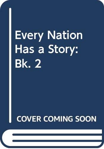 Every Nation Has a Story: Bk. 2