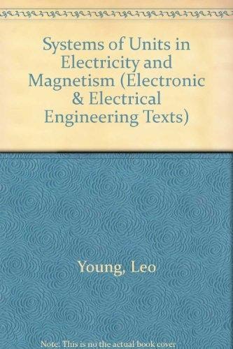 Systems of units in electricity and magnetism; (Electronic and electrical engineering texts, 1)