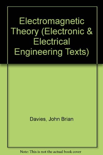 Electromagnetic Theory (Electronic and Electrical Engineering Texts, 2)