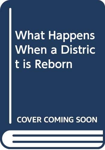 What Happens When a District is Reborn