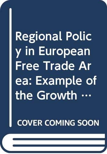 An examination of the growth centre idea;: [the report of an E.F.T.A. Economic Development Committee working party and study papers (Regional policy in E.F.T.A)