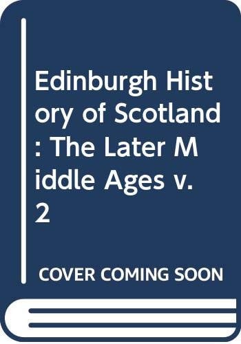 Scotland: The later Middle Ages (The Edinburgh history of Scotland)