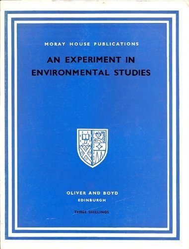 An experiment in environmental studies (Publications / Moray House College of Education)