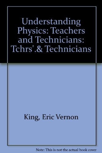 Understanding Physics: Tchrs'.& Technicians
