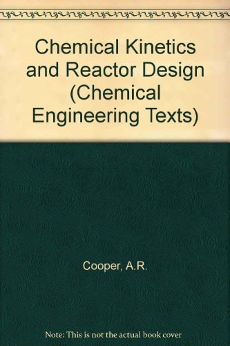 Chemical kinetics and reactor design (Chemical engineering texts)