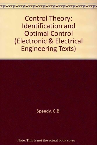 Control Theory: Identification and Optimal Control (Electronic & Electrical Engineering Texts)