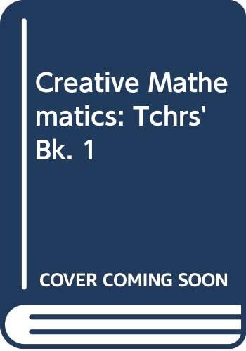Creative Mathematics: Tchrs' Bk. 1