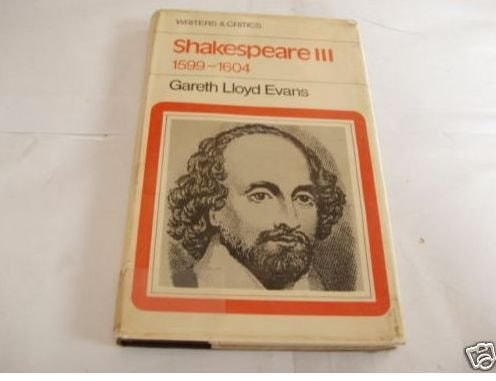 Shakespeare III: 1599-1604