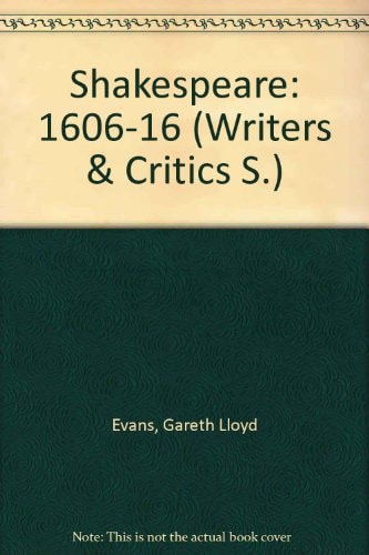 Shakespeare: 1606-16 v. 5 (Writers & Critics)