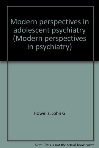 Modern perspectives in adolescent psychiatry; (Modern perspectives in psychiatry)