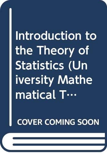 Introduction to the Theory of Statistics (University Mathematical Texts)