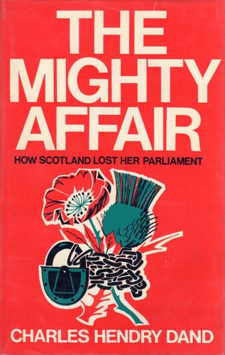 The mighty affair: how Scotland lost her parliament