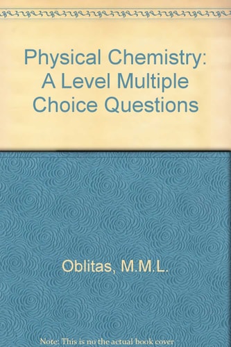 Physical Chemistry: "A" Level Multiple Choice Questions