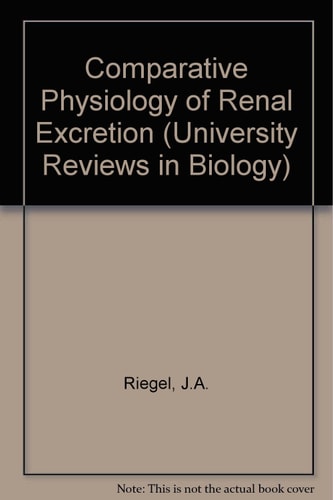 Comparative physiology of renal excretion, (University reviews in biology)