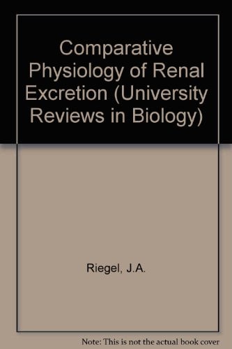 Comparative physiology of renal excretion (University reviews in biology)