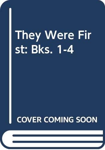 They Were First: Bks. 1-4