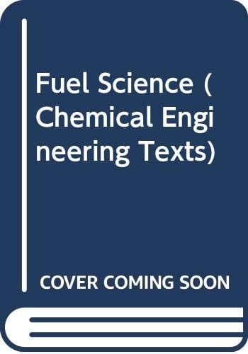Fuel science (Chemical engineering texts, 2)