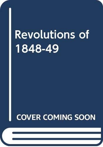 The revolutions of 1848-49; (Evidence and commentary)