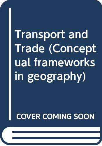 Transport and Trade (Conceptual Frameworks in Geography)