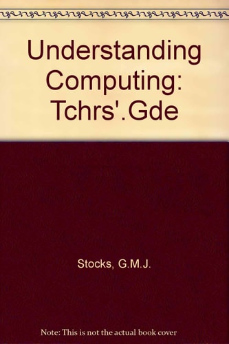 Understanding Computing: Teacher's Guide
