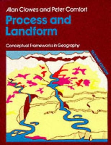 Process And Landform (Conceptual Frameworks in Geography)