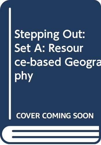 Stepping Out: A Resource-based Geography: Book 1 Copymasters Set 1A