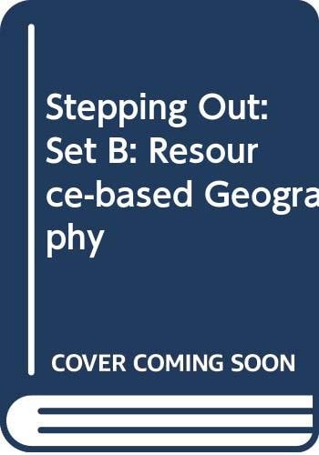Stepping Out: A Resource-based Geography: Book 3 Copymaster Set 3B