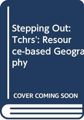 Stepping Out: a Resource-based Geography: Teaching Guide