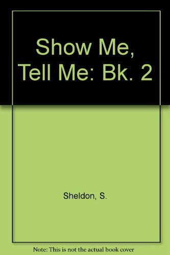 Show Me, Tell Me: Bk. 2 (Show Me Tell Me Bk. 1)