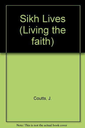 Sikh Lives (Living the Faith)