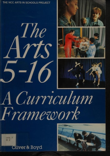 The Arts 5-16: A Curriculum Framework (Arts in Schools)