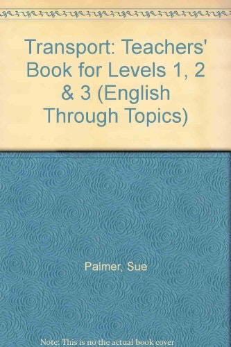 Transport: Key Stage 1, Teacher's Book 3 (English Through Topics)