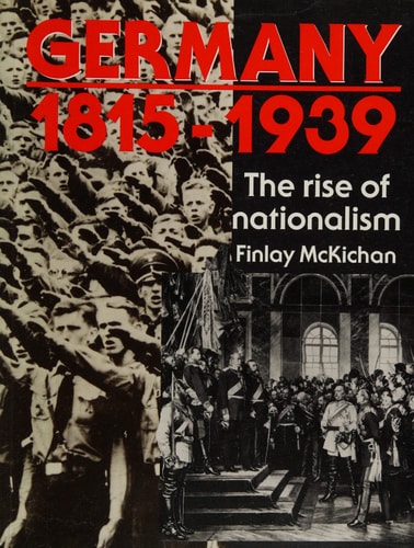 Germany, 1815-1939 : The Rise of Nationalism