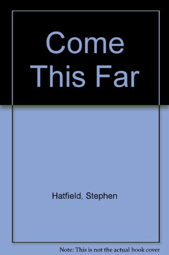 COME THIS FAR