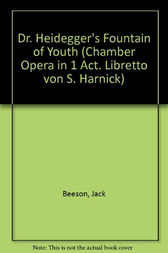 Dr. Heidegger's Fountain of Youth (Chamber Opera in 1 Act. Libretto von S. Harnick)