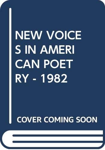 NEW VOICES IN AMERICAN POETRY - 1982