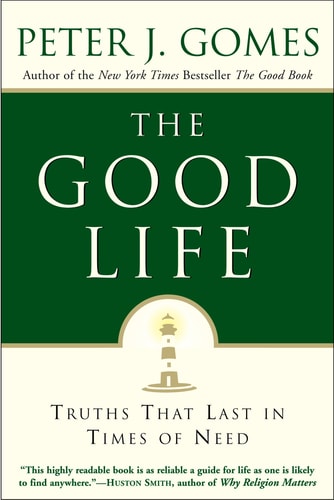 Good Life: Truths That Last in Times of Need