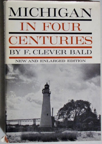 Michigan in Four Centuries: New & Enlarged edition