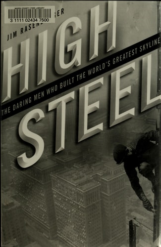 High Steel: The Daring Men Who Built the World's Greatest Skyline