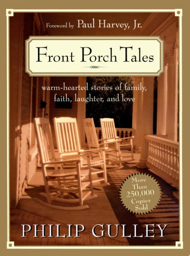 Front Porch Tales: Warm-Hearted Stories of Family, Faith, Laughter and Love