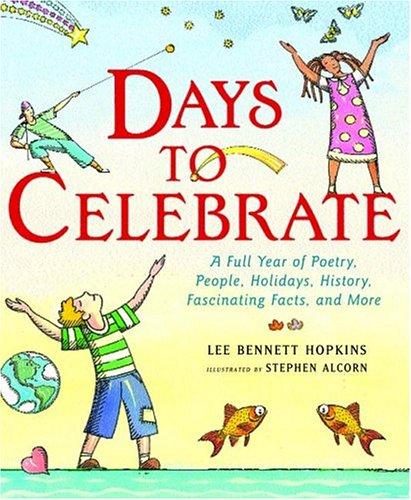 Days to Celebrate A Full Year of Poetry, People, Holidays, History, Fascinating Facts, and More